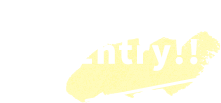 Entry!